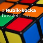 A Rubik-kocka bűvöletében A Rubik-kocka bűvöletében