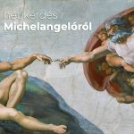 Hét kérdés Michelangelóról Michelangelo