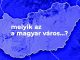 Melyik az a magyar város…? Magyar városok