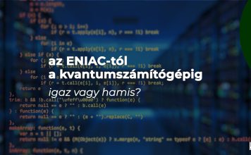 Az ENIAC-tól a kvantumszámítógépig – igaz vagy hamis? Az ENIAC-tól a kvantumszámítógépig – igaz vagy hamis?